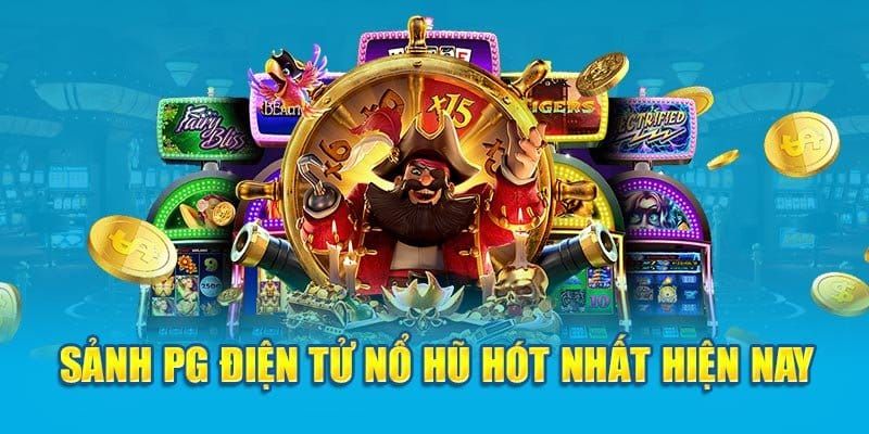 Nét đặc biệt riêng chỉ có ở nổ hũ PG